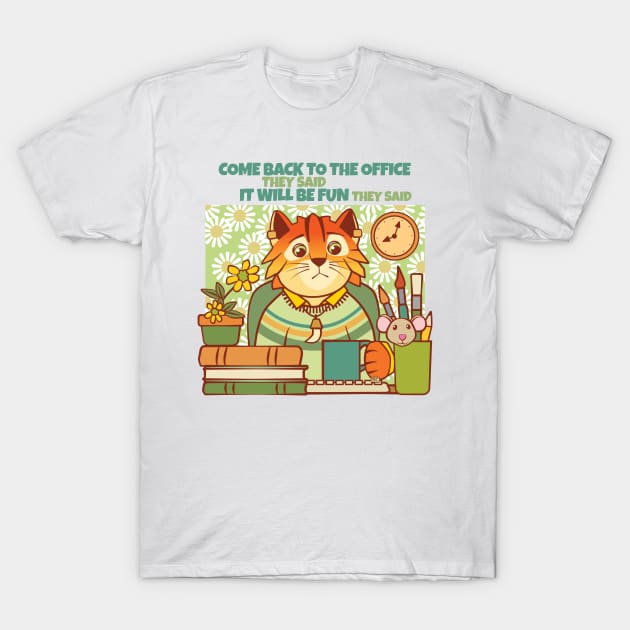 Come Back to the Office Cat T-Shirt by Sue Cervenka